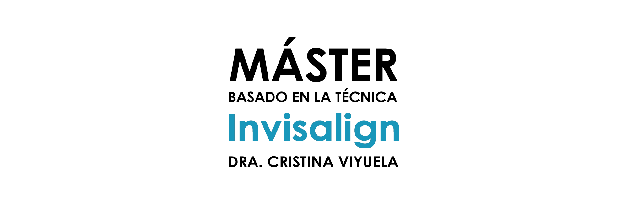 II EDICIÓN - MÁSTER INVISALIGN CRISTINA VIYUELA - Cursos Ortodoncia Invisible Cristina Viyuela