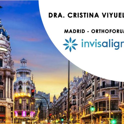 ORTHOFORUM INVISALIGN - ESPAÑA 2016 - Cursos Ortodoncia Invisible Cristina Viyuela