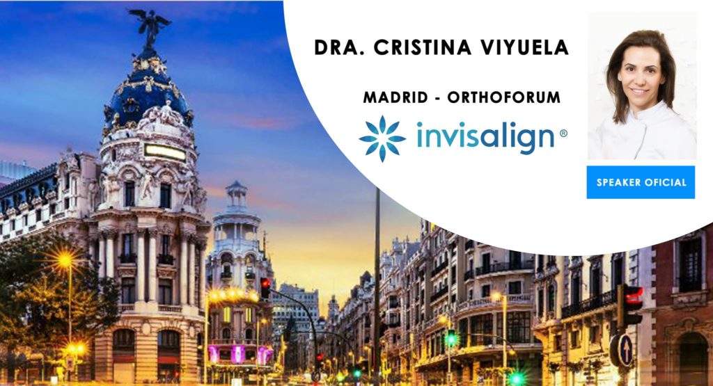 ORTHOFORUM INVISALIGN - ESPAÑA 2016 - Cursos Ortodoncia Invisible Cristina Viyuela