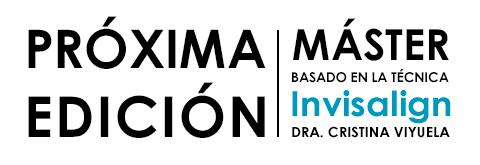 VI EDICIÓN MASTER INVISALIGN CRISTINA VIYUELA - Cursos Ortodoncia Invisible Cristina Viyuela